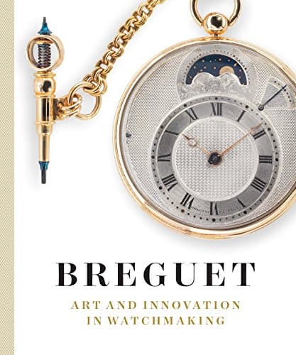 Breguet: Art and Innovation In Watchmaking