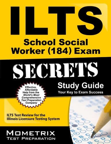 ILTS School Social Worker (184) Exam Secrets Study Guide: ILTS Test Review for the Illinois Licensure Testing System