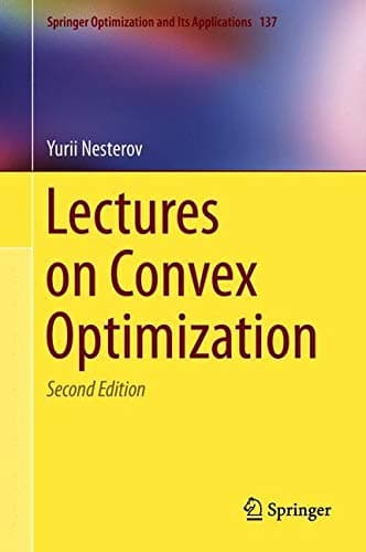 Lectures on Convex Optimization (Springer Optimization and Its Applications)