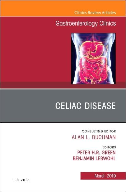 Celiac Disease, an Issue of Gastroenterology Clinics of North America: Volume 48-1