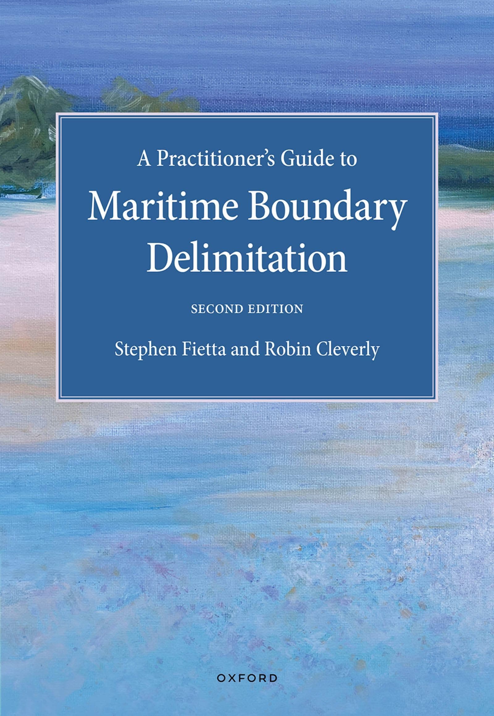 A Practitioner's Guide to Maritime Boundary Delimitation