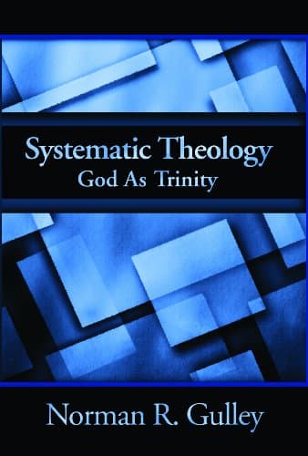 Systematic Theology: God As Trinity