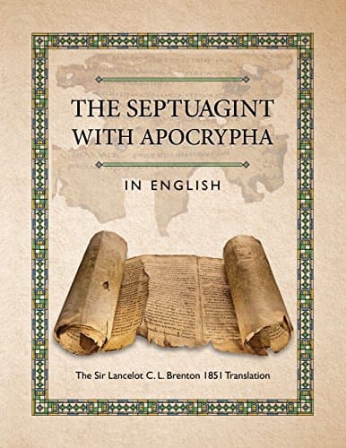 The Septuagint with Apocrypha in English: The Sir Lancelot C. L. Brenton 1851 Translation