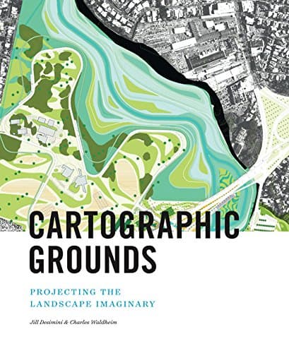 Cartographic Grounds: Projecting the Landscape Imaginary