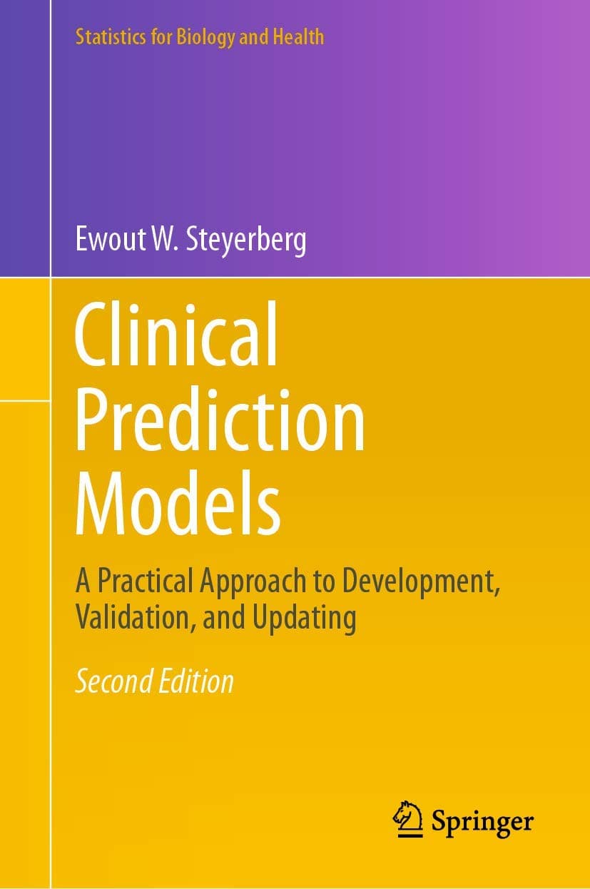 Clinical Prediction Models: A Practical Approach to Development, Validation, and Updating (2019)