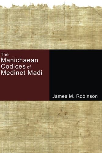 The Manichaean Codices of Medinet Madi: