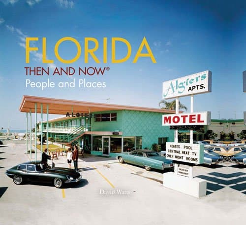 Florida: Then and NowÂ®: People and Places
