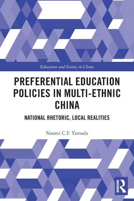 Preferential Education Policies in Multi-Ethnic China: National Rhetoric, Local Realities
