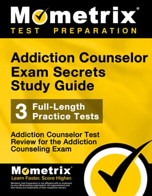 Addiction Counselor Exam Secrets Study Guide: Addiction Counselor Test Review for the Addiction Counseling Exam