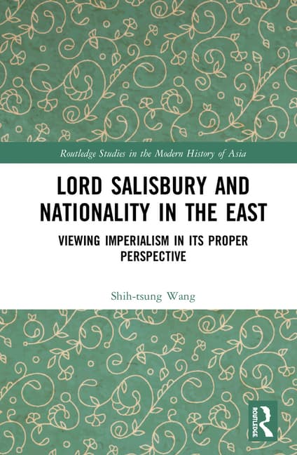Lord Salisbury and Nationality in the East: Viewing Imperialism in Its Proper Perspective