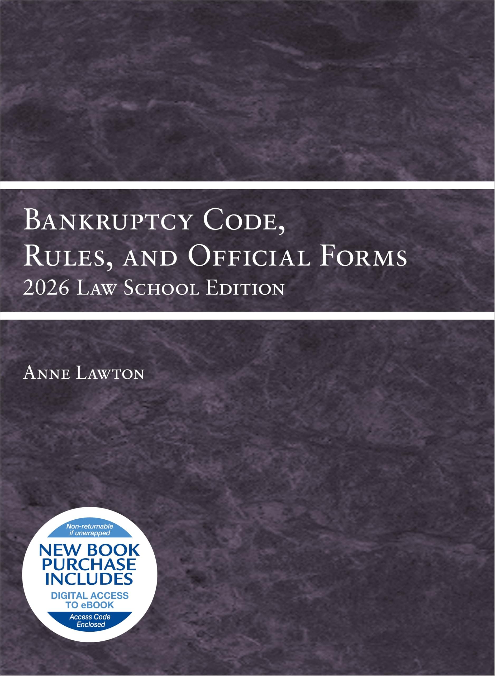 Bankruptcy Code, Rules, and Official Forms, 2026 Law School Edition (Selected Statutes)