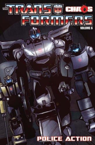 Transformers Volume 6: Chaos: Police Action (Transformers (Idw))
