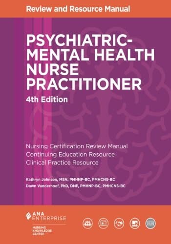 Psychiatric-Mental Health Nurse Practitioner Review and Resource Manual, 4th Edition