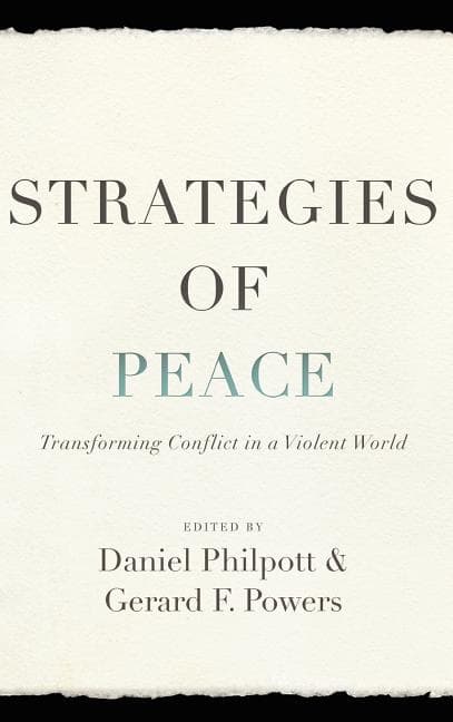 Strategies of Peace: Transforming Conflict in a Violent World