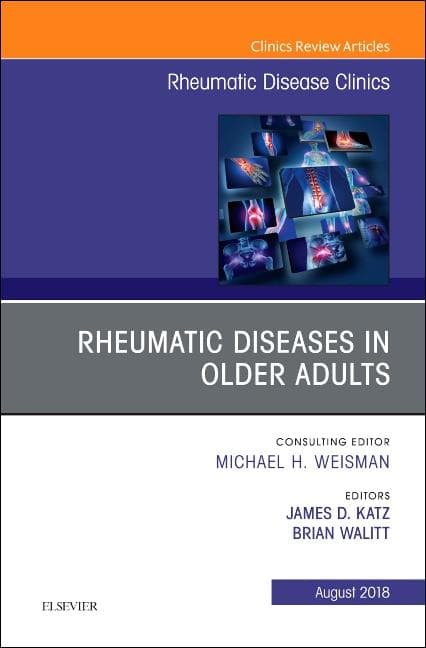 Rheumatic Diseases in Older Adults, an Issue of Rheumatic Disease Clinics of North America: Volume 44-3