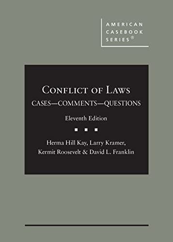 Conflict of Laws, Cases, Comments, and Questions (American Casebook Series)