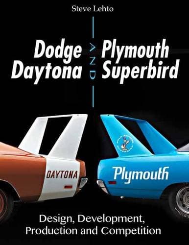 Dodge Daytona & Plymouth Superbird: Design, Development, Production and Competition