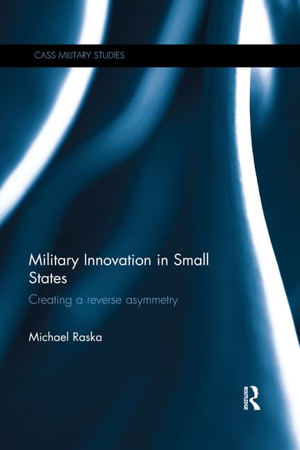 Military Innovation in Small States: Creating a Reverse Asymmetry