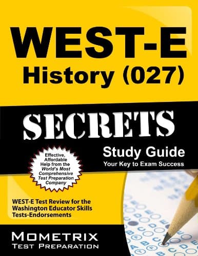 WEST-E History (027) Secrets Study Guide: WEST-E Test Review for the Washington Educator Skills Tests-Endorsements (Mometrix Secrets Study Guides)