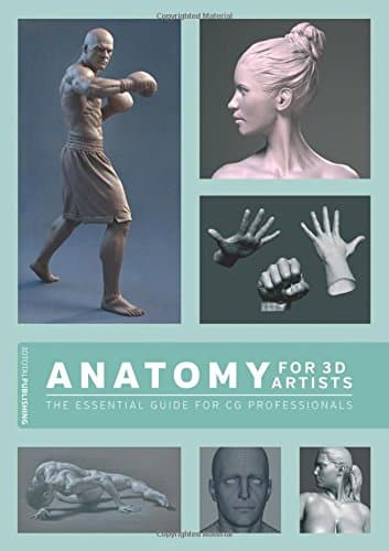 Anatomy for 3D Artists: The Essential Guide for CG Professionals