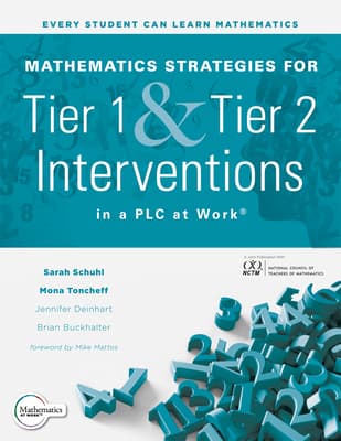 Mathematics Strategies for Tier 1 and Tier 2 Interventions in a PLC at Work(r): (Develop Your Students' Grade-Level Mathematical Reasoning and Proble