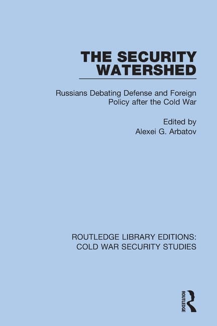 The Security Watershed: Russians Debating Defense and Foreign Policy After the Cold War