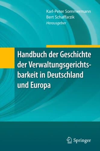 Handbuch der Geschichte der Verwaltungsgerichtsbarkeit in Deutschland und Europa (German Edition)
