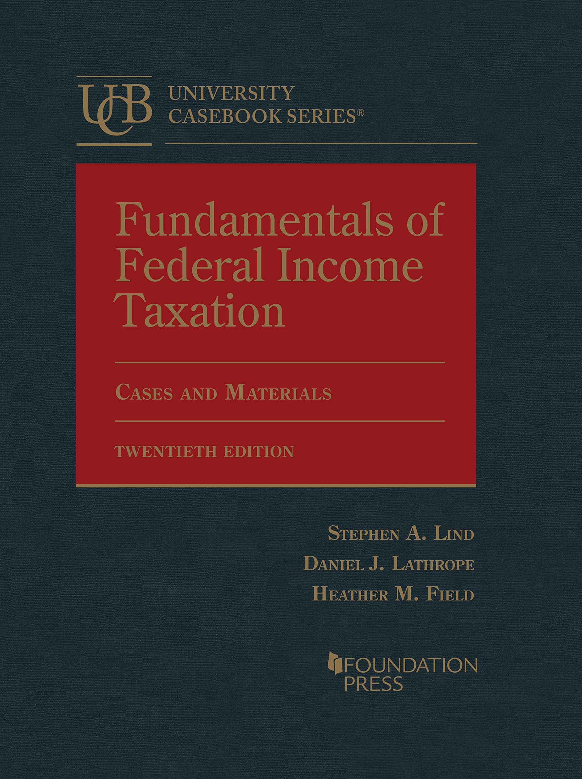 Fundamentals of Federal Income Taxation (University Casebook Series)