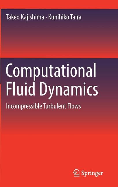 Computational Fluid Dynamics: Incompressible Turbulent Flows (2017)