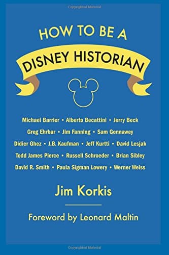 How to Be a Disney Historian: Tips from the Top Professionals