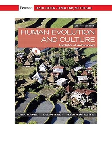 Human Evolution and Culture: Highlights of Anthropology [RENTAL EDITION]
