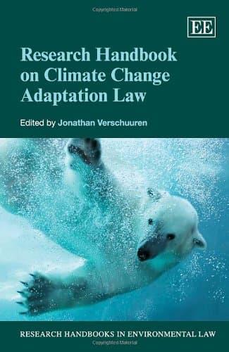 Research Handbook on Climate Change Adaptation Law (Research Handbooks in Environmental Law Series) (Elgar Original reference)
