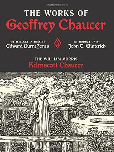 The Works of Geoffrey Chaucer: The William Morris Kelmscott Chaucer With Illustrations by Edward Burne-Jones (Calla Editions)