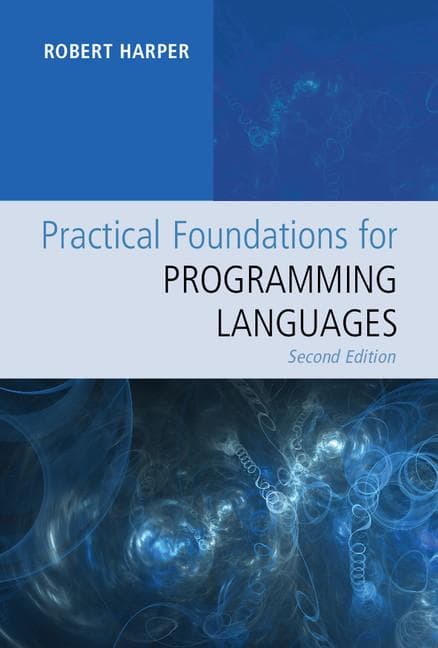 Practical Foundations for Programming Languages (Revised)