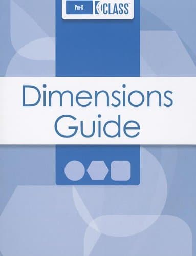 Classroom Assessment Scoring System(TM) (CLASS(TM)) Dimensions Guide, Pre-K