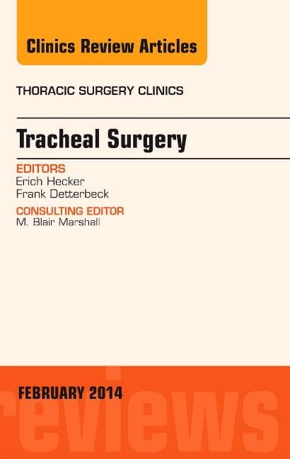 Tracheal Surgery, an Issue of Thoracic Surgery Clinics: Volume 24-1