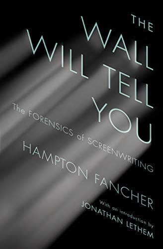 The Wall Will Tell You: The Forensics of Screenwriting