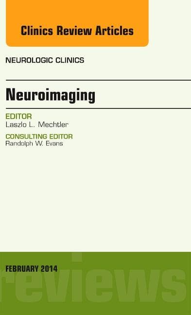 Neuroimaging, an Issue of Neurologic Clinics: Volume 32-1