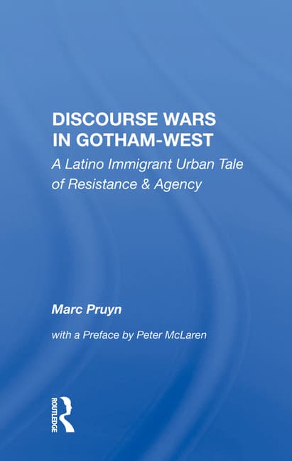 Discourse Wars in Gotham-West: A Latino Immigrant Urban Tale of Resistance & Agency