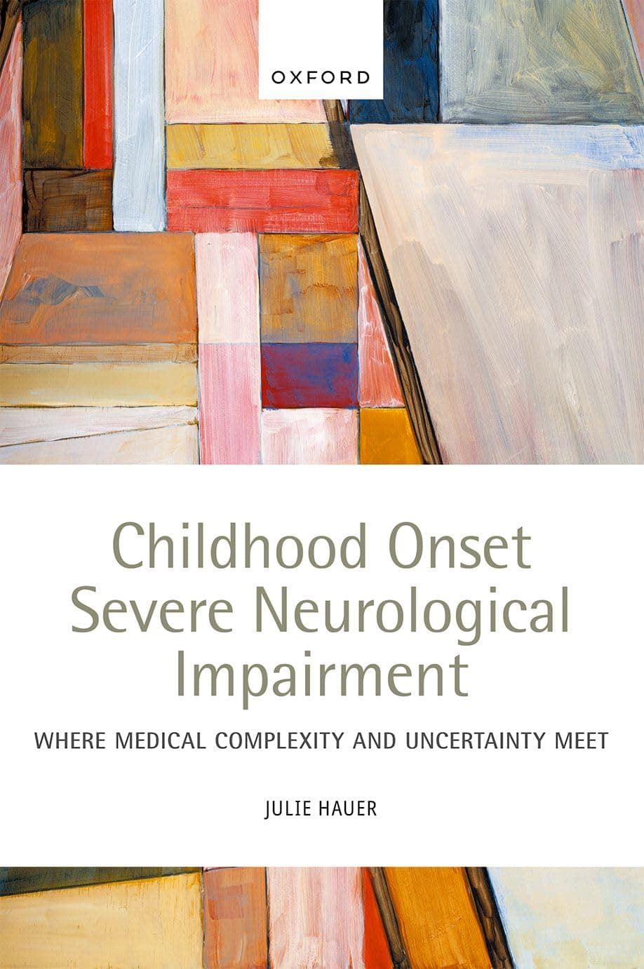 Childhood Onset Severe Neurological Impairment: Where Medical Complexity and Uncertainty Meet