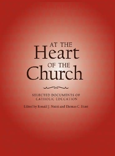 At the Heart of the Church: Selected Documents of Catholic Education
