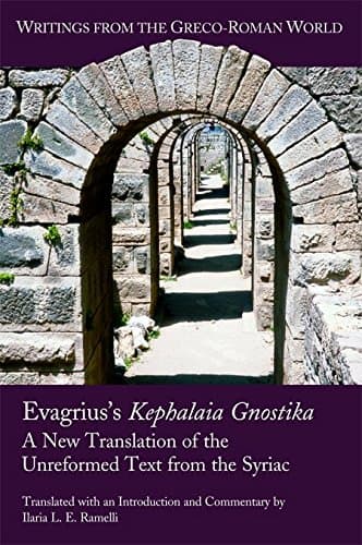 Evagrius's Kephalaia Gnostika: A New Translation of the Unreformed Text from the Syriac (Writings from the Greco-Roman World)