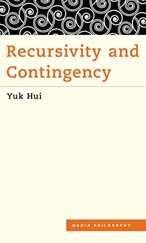 Recursivity and Contingency (Media Philosophy)