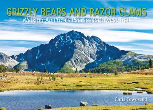 Grizzly Bears and Razor Clams: Walking America's Pacific Northwest Trail