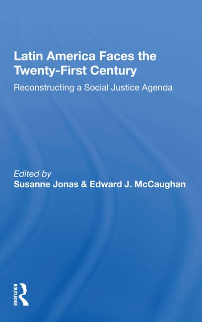 Latin America Faces the Twenty-First Century: Reconstructing a Social Justice Agenda
