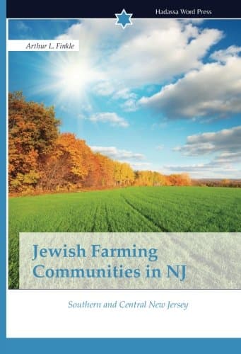 Jewish Farming Communities in NJ: Southern and Central New Jersey