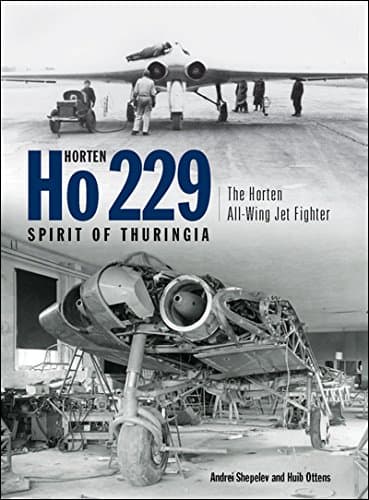 Horten Ho 229 Spirit of Thuringia: The Horten All-Wing Jet Fighter