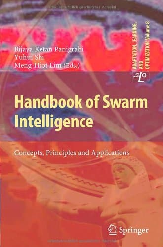 Handbook of Swarm Intelligence: Concepts, Principles and Applications (Adaptation, Learning, and Optimization)