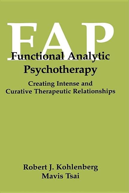 Functional Analytic Psychotherapy: Creating Intense and Curative Therapeutic Relationships (1991)