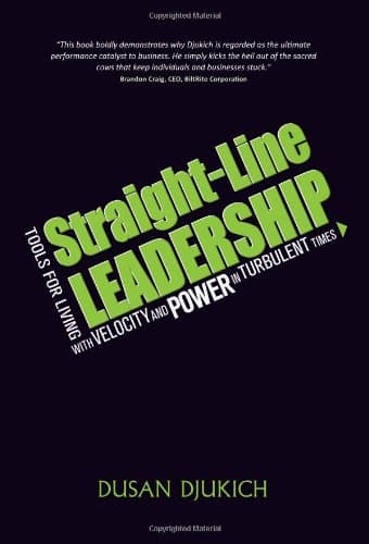 Straight-Line Leadership: Tools for Living with Velocity and Power in Turbulent Times